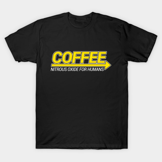 Funny Coffee: Nitrous Oxide for Humans Humorous T-Shirt by Destination Christian Faith Designs